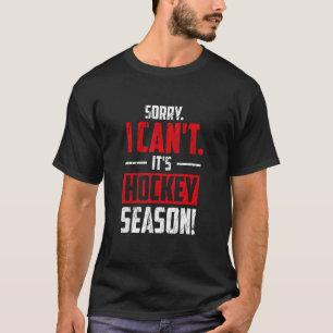 Tut mir leid, ich kann es nicht als Eishockey-Sais T-Shirt