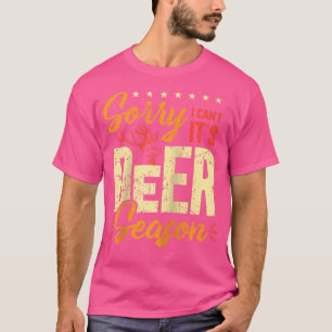Tut mir leid, ich kann es nicht als Hirschjagdjäge T-Shirt