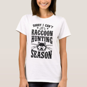 Tut mir leid, ich kann es nicht für die Raccoon-Ja T-Shirt