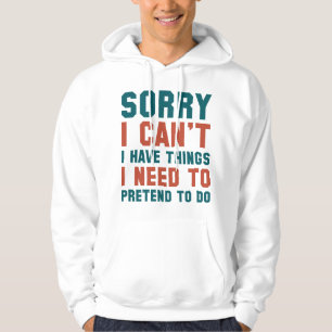 Tut mir leid, ich kann es nicht hoodie