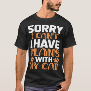 Tut mir leid, ich kann es nicht, ich habe Pläne mi T-Shirt