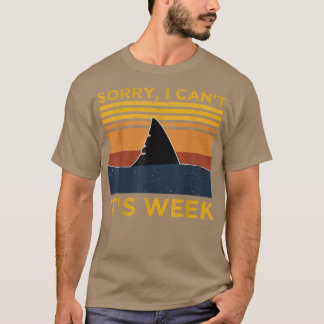 Tut mir leid, ich kann es nicht Woche Funny Hai T-Shirt