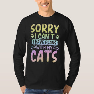 Tut mir leid, ich kann mit meinen Katzen keine Plä T-Shirt