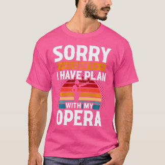 Tut mir leid, ich kann mit meiner Oper nicht plane T-Shirt