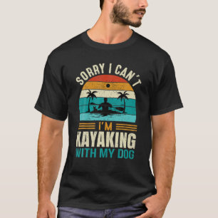 Tut mir leid, ich kann nicht mit meinem Hund Funny T-Shirt