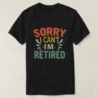 Tut mir leid, ich kann nicht müde sein, die Sonne T-Shirt
