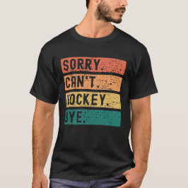 Tut mir leid, kann Hockey nicht Vintag | Hockey-En T-Shirt
