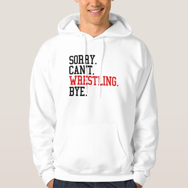 Tut mir leid, kann nicht Wrestling von Ringe Hoodie (Vorderseite)