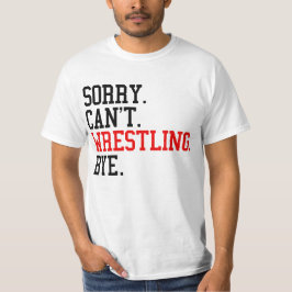 Tut mir leid, kann nicht Wrestling von Ringe T-Shirt