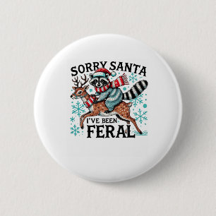 Tut mir leid Santa I war Feral Funny Raccoon Chris Button