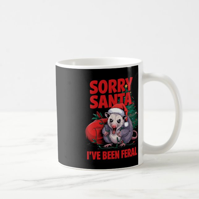 Tut mir leid Santa Ich bin Feral Weihnachtswut Obe Kaffeetasse (Rechts)