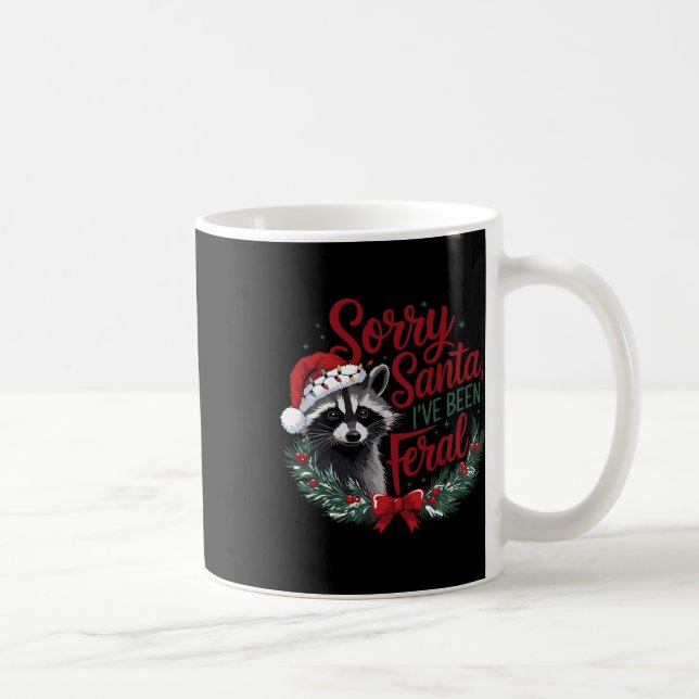 Tut mir leid, Santa Ich war Feral Funny Raccoon Ch Kaffeetasse (Rechts)