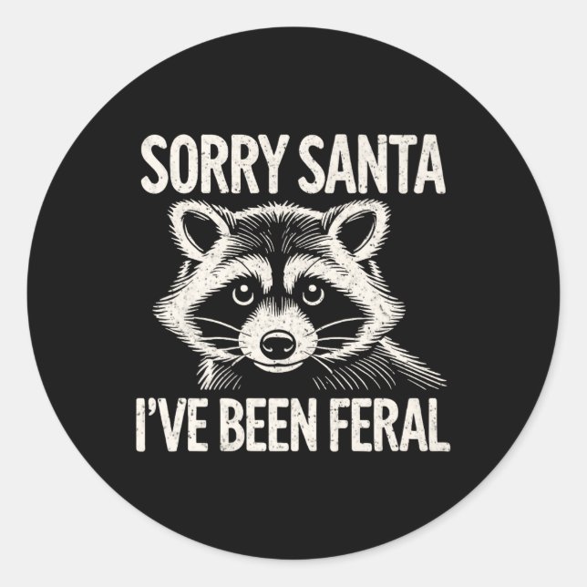 Tut mir leid, Santa Ich war Feral Raccoon Funny Ch Runder Aufkleber (Vorderseite)