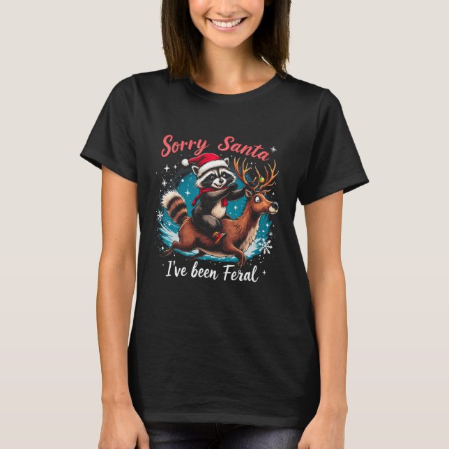 Tut mir leid, Santa Ich war Feral Raccoon Funny Ch T-Shirt (Vorderseite)