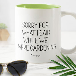 Tut mir leid, was ich während des Gartens von Spaß Zweifarbige Tasse