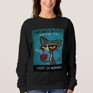 Tuxedo Cat Coffee I Don't Do Mornings Grumpy Kitty Sweatshirt