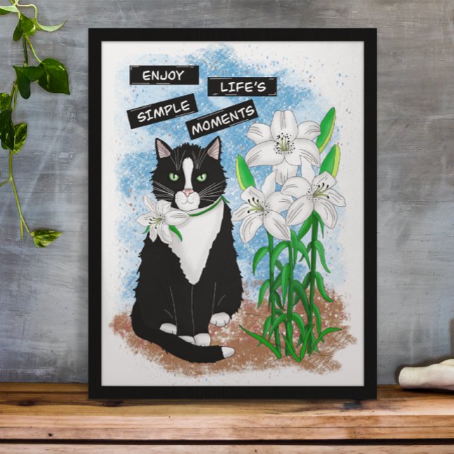 Tuxedo Cat und Lilies | Inspiration Zitat Poster (Von Creator hochgeladen)