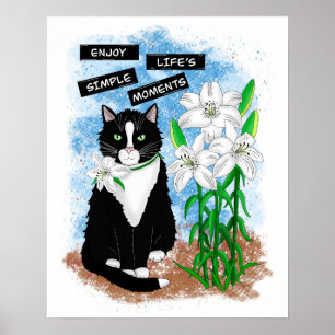 Tuxedo Cat und Lilies Inspiration Zitat Poster