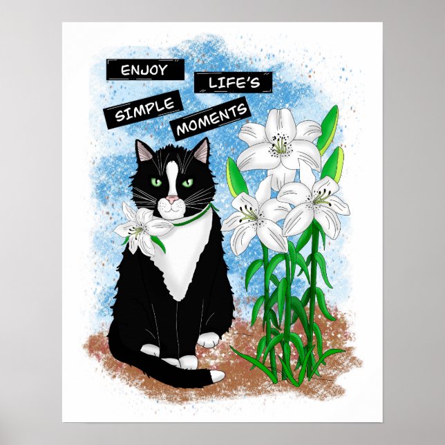 Tuxedo Cat und Lilies | Inspiration Zitat Poster (Vorne)
