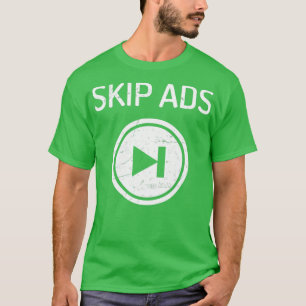 TV-Shows Skip-Anzeigen T-Shirt