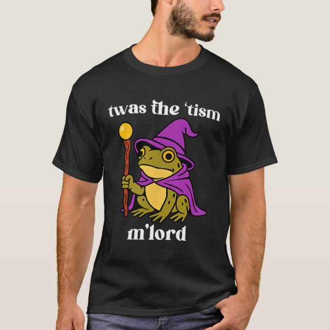 Twas The tism M'lord Funny Meme Frog Witch Autism  T-Shirt (Vorderseite)