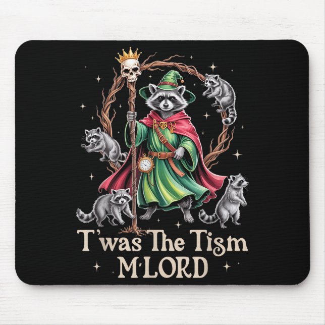 T'was The Tism M'lord Funny Wizard Racoon Witch Au Mousepad (Vorne)