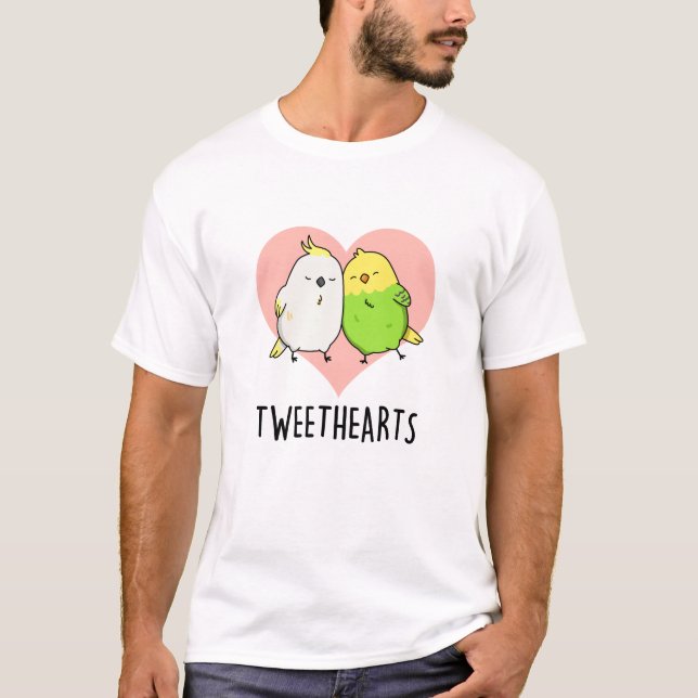 Tweethearts Funny Love Birds Pun T-Shirt (Vorderseite)