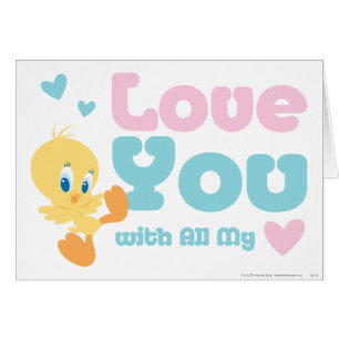 Tweety "Liebe you with all my Heart"