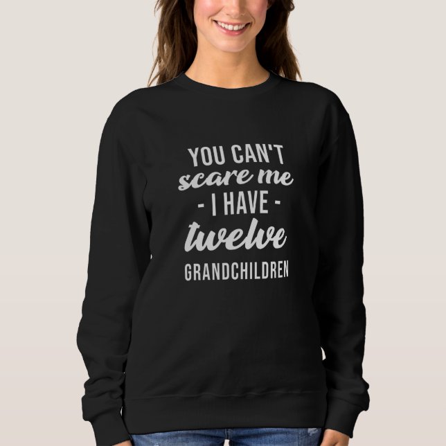 Twelve Grandchildren 12 Grandson Granddaughter Gra Sweatshirt (Vorderseite)