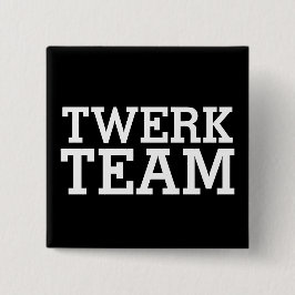 Twerk Team Button