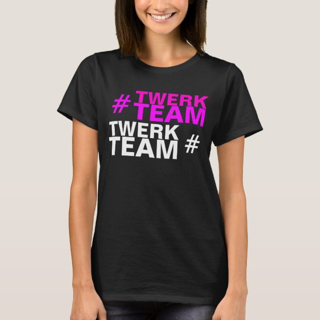# TWERK TEAM T-Shirt (Vorderseite)