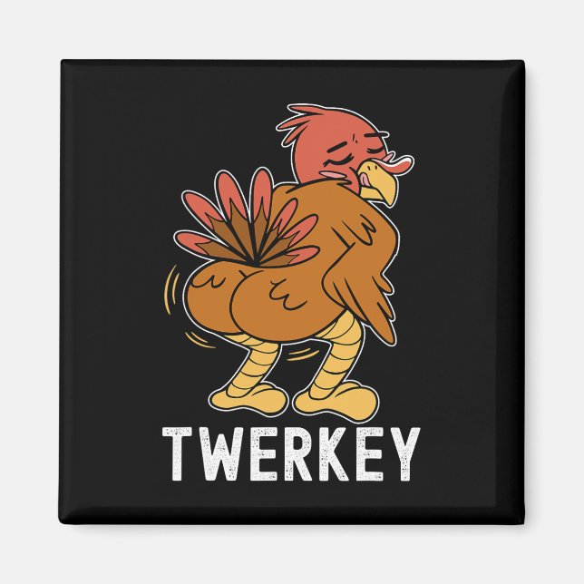 Twerkey Twerking Turkey Fun tanzen Türkei Thanksg Magnet (Vorne)