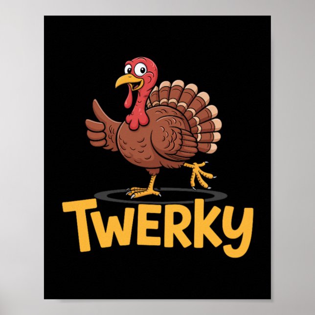 Twerky Funny Thanksgiving Dancing Turkey Pun  Poster (Vorne)