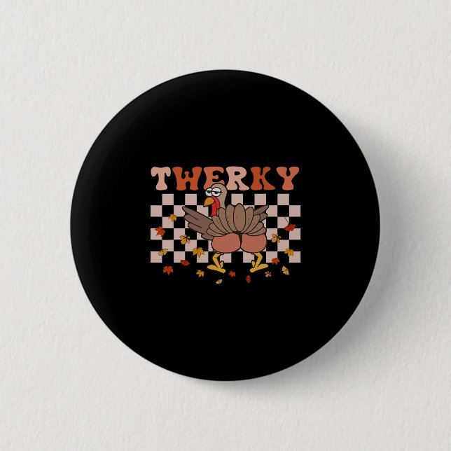 Twerky Thanksgiving Lustiger Truthahnarsch Twerk T Button (Vorderseite)
