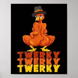 Twerky Truthahn Hintern Erntedankfest Tanz Lustig  Poster