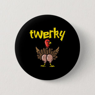 Twerky Truthahn Hintern Lustiger Thanksgiving Twer Button