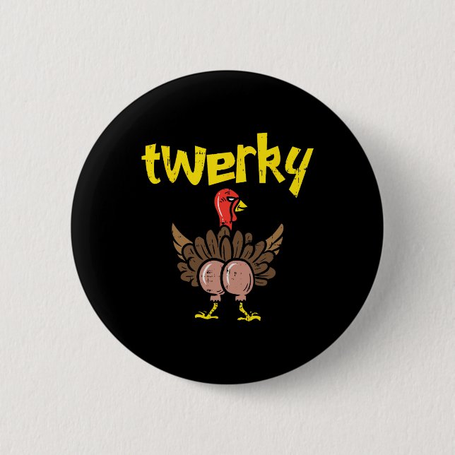 Twerky Turkey Hintern Fun Erntedank Twerk Tance Pu Button (Vorderseite)