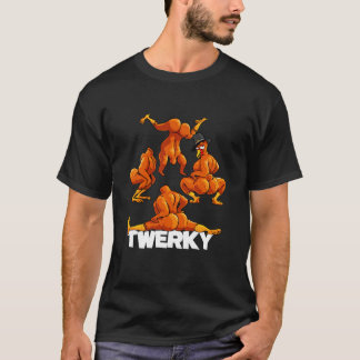 Twerky Twerking Turkeys Funny Erntedank Twerk T T-Shirt