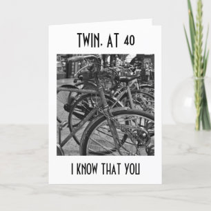 *TWIN* BEI "40" GENIESSEN SIE DIE RIDE BIRTHDAY WI KARTE