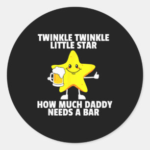 Twinkle Little Star Wie sehr Papa eine Bar braucht Runder Aufkleber