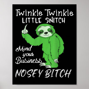 Twinkle Twinkle Little Snitch Mind Your Business N Poster