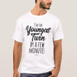Twins Funny Birthday Siblings Jüngster Twin T-Shirt<br><div class="desc">Twins Funny Birthday Siblings Jüngster Twin</div>