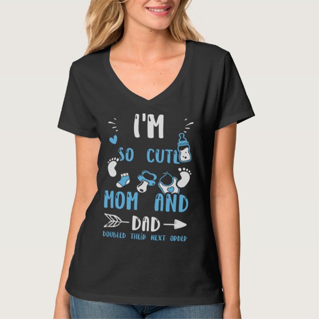 Twins I'm So Cute Mom And Dad Doubled Their Nex... T-Shirt (Vorderseite)