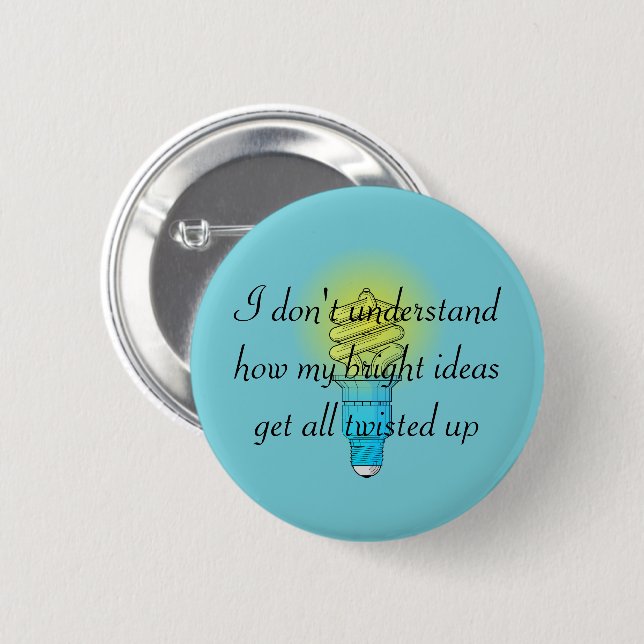 Twisted Bright Ideas Button (Vorne & Hinten)
