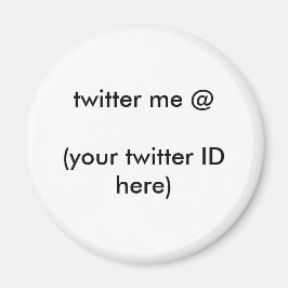 Twitter me @ (Ihre Twitter-ID hier) The MUSEUM Magnet