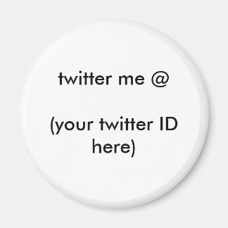 Twitter me @ (Ihre Twitter-ID hier) The MUSEUM Magnet