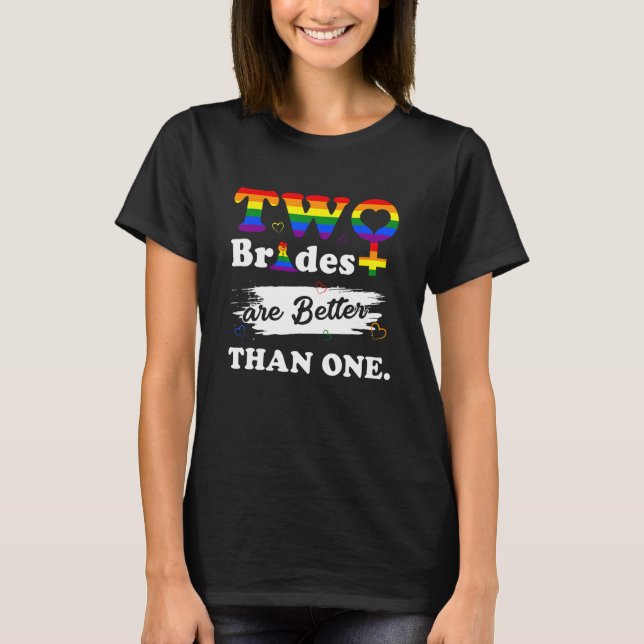 Two Brides Are Better Than One  Lesbian Wedding T-Shirt (Vorderseite)