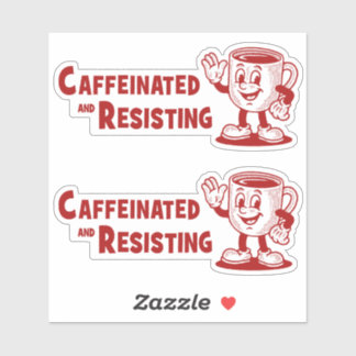 TWO! Caffeinated & Resisting Protest Coffee Aufkleber