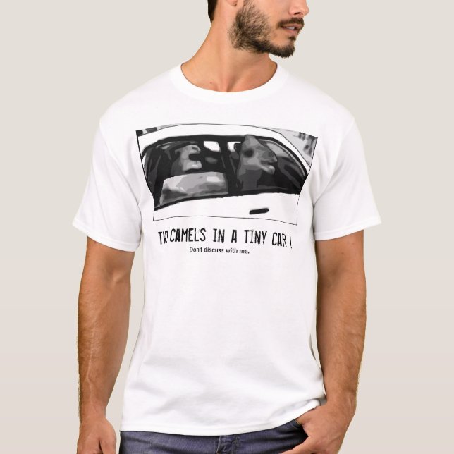 Two Camels in a Tiny Car! T-Shirt (Vorderseite)