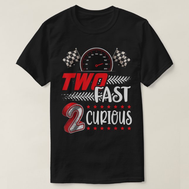 Two Fast 2 Curious racing 2nd Birthday two T-Shirt (Design vorne)